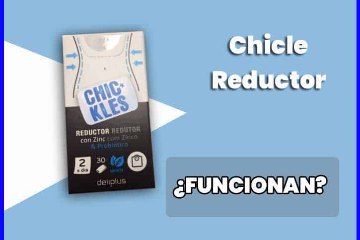 chicles reductores
